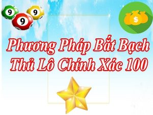 dự đoán chuẩn bạch thủ lô miền bắc